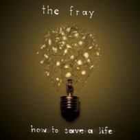 How To Save A Life The Fray