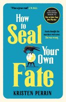 How To Seal Your Own Fate Kristen Perrin