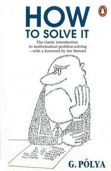 How to Solve it - Polya George