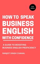 How to Speak Business English with Confidence - ebook EPUB Ranjot Singh Chahal