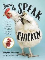 How to Speak Chicken Caughey Melissa