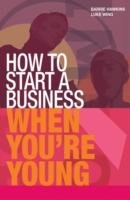 How to Start a Business When You're Young - Hawkins Barrie