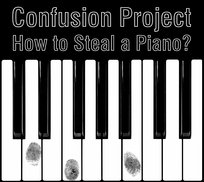 How To Steal A Piano? Confusion Project