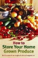 How to Store Your Home Grown Produce - Harrison John, Harrison Val