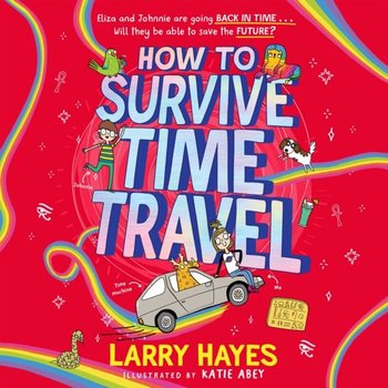How to Survive Time Travel - Larry Hayes