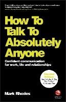 How To Talk To Absolutely Anyone - Rhodes Mark