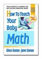 How to Teach Your Baby Math Doman Janet, Doman Glenn