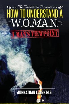 How To Understand A Woman - Clark Johnathan M