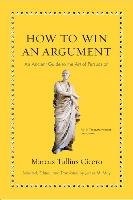 How to Win an Argument - Cicero Marcus Tullius