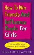 How to Win Friends and Influence People for Girls Carnegie Donna Dale