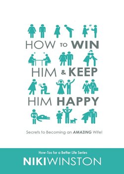 How to Win Him and Keep Him Happy - Winston Niki