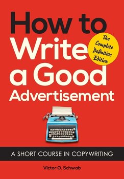 How to Write a Good Advertisement - Schwab Victor O.