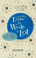 How to Write a Lot: A Practical Guide to Productive Academic Writing - Silvia Paul J.
