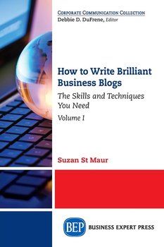 How to Write Brilliant Business Blogs, Volume I - St. Maur Suzan
