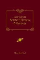 How to Write Science Fiction and Fantasy - Card Orson Scott