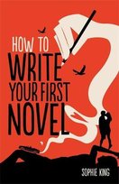 How To Write Your First Novel - King Sophie | Książka w Empik