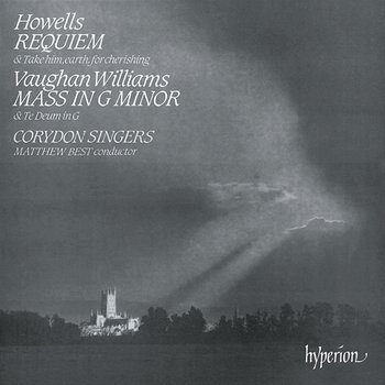 Howells: Requiem – Vaughan Williams: Mass in G Minor - Corydon Singers, Matthew Best