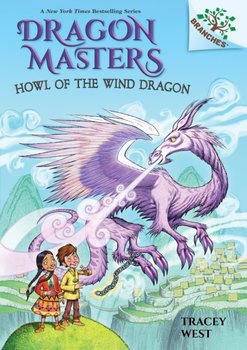 Howl of the Wind Dragon. A Branches Book (Dragon Masters #20) (Library Edition) - West Tracey
