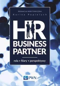 HR Business Partner. Rola, filary, perspektywy - Popieluch Karina