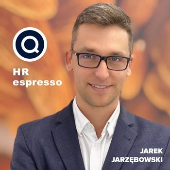 HR, który ma znaczenie - Dominika Szymańska - HR espresso - podcast - Jarzębowski Jarek