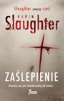 Hrabstwo Grant. Tom 1. Zaślepienie Slaughter Karin