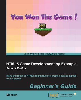 HTML5 Game Development by Example Beginner's Guide - Second Edition - Mak Thomas