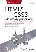 HTML5 i CSS3. Standardy przyszłości Hogan Brian P.