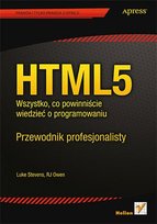 HTML5. Wszystko, co powinniście wiedzieć o programowaniu. Przewodnik profesjonalisty - ebook epub Owen RJ, Stevens Luke