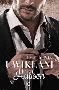 Hudson. Uwikłani. Tom 4 - Paige Laurelin