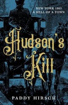 Hudsons Kill - Paddy Hirsch