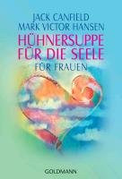 Hühnersuppe für die Seele Hawthorne Jennifer Read, Shimoff Marci, Hansen Mark Victor, Canfield Jack
