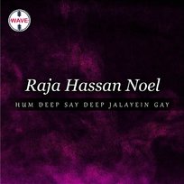 Hum Deep Say Deep Jalayein Gay Raja Hassan Noel, Rajab Ali