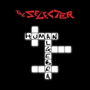 Human Algebra - The Selecter