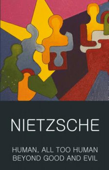 Human, All Too Human & Beyond Good and Evil - Nietzsche Fryderyk