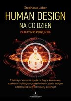 Human Design na co dzień. Praktyczny podręcznik Stephanie Lober