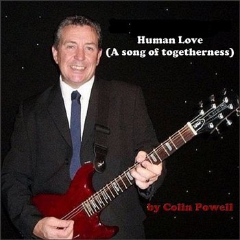 Human Love (A Song of Togetherness) - Colin Powell