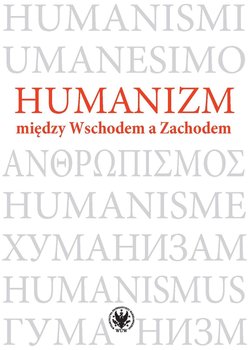 Humanizm między Wschodem a Zachodem - Opracowanie zbiorowe