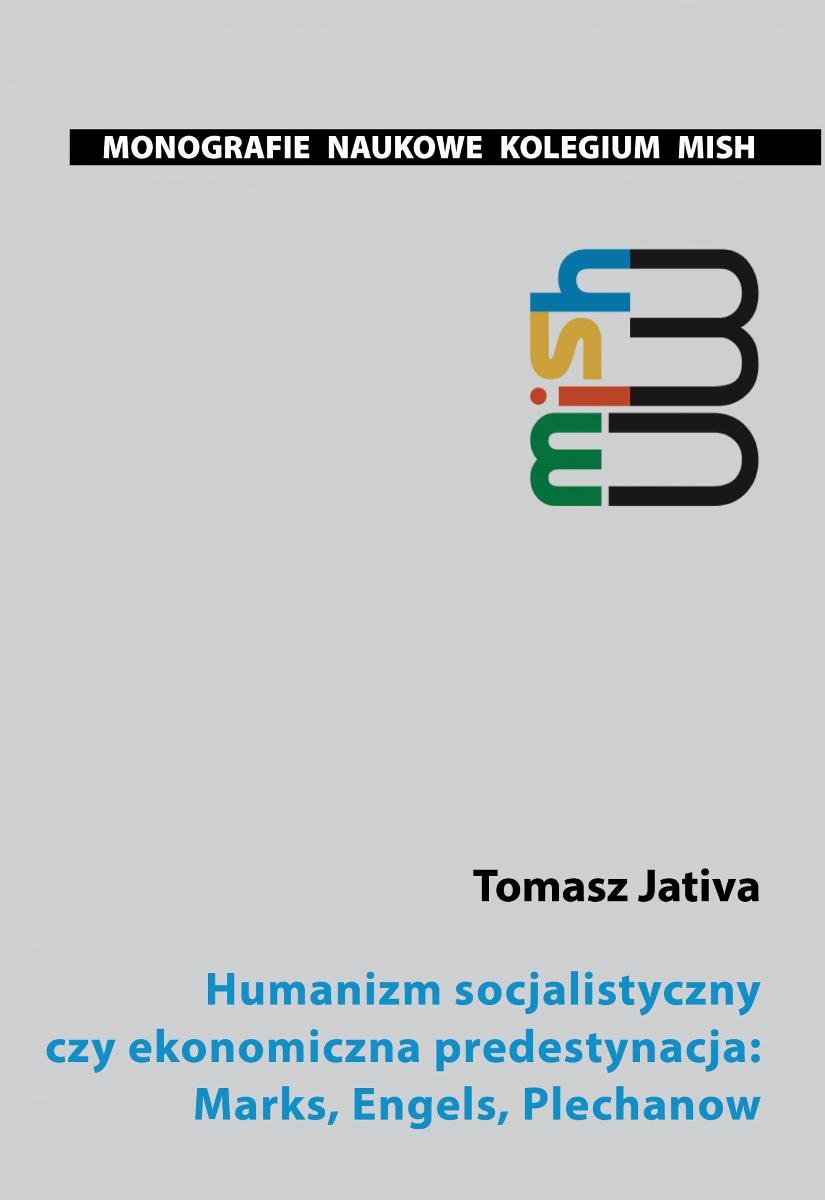 Humanizm socjalistyczny czy ekonomiczna predestynacja: Marks