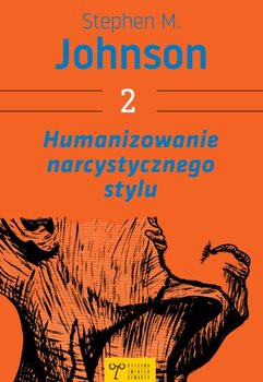 Humanizowanie narcystycznego stylu - Johnson Stephen M.