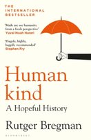 Humankind. A Hopeful History Bregman Rutger