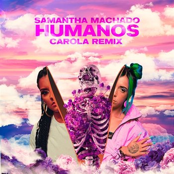 Humanos - Samantha Machado & Carola