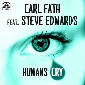 Humans Cry - Carl Fath feat. Steve Edwards
