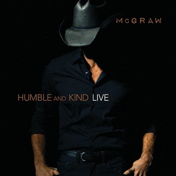 Humble And Kind - Tim McGraw