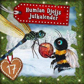 Humlan Djojjs Julkalender (Avsnitt 17) - Humlan Djojj, Julkalender, Staffan Götestam