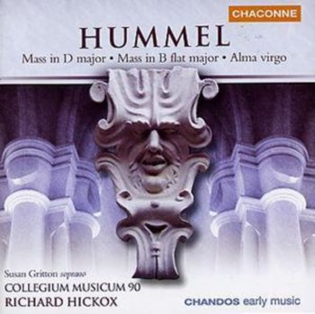 Hummel: Mass In D Major / Mass In B Flat Major / Alma Virgo - Gritton Susan