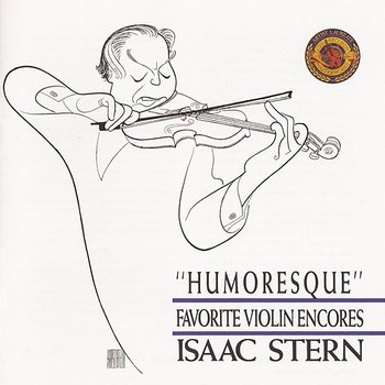 Humoresque: Favorite Violin Encores - Isaac Stern