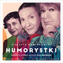 Humorystki. Kobiety, które uczyły nas śmiechu - audiobook