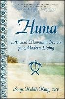 Huna: Ancient Hawaiian Secrets for Modern Living - King Serge Kahili