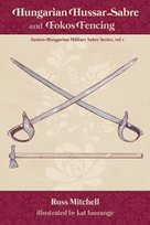 Hungarian Hussar Sabre and Fokos Fencing Russ Mitchell