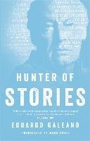 Hunter of Stories - Galeano Eduardo